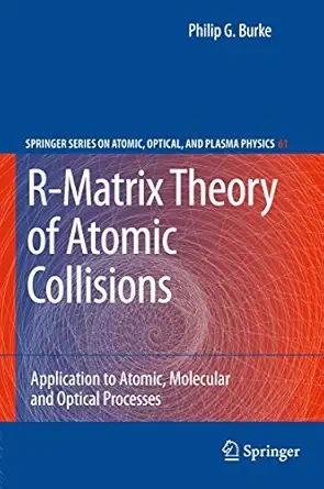 r matrix theory of atomic collisions application to atomic molecular and optical processes 1st edition philip