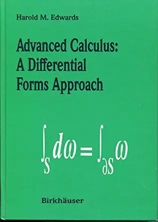 advanced calculus a differential forms approach 1st edition harold m edwards 3764337079, 978-3764337070