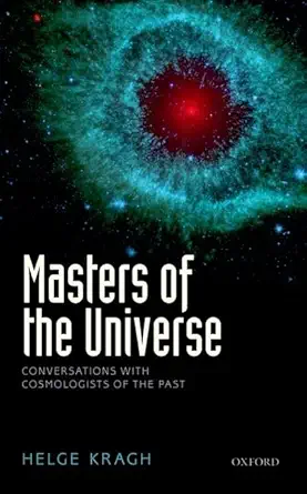 masters of the universe conversations with cosmologists of the past 1st edition helge kragh 0198722893,