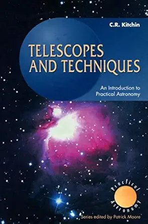 telescopes and techniques an introduction to practical astronomy 1st edition christopher r kitchin