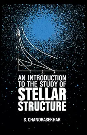 an introduction to the study of stellar structure 1st edition s chandrasekhar ,space 0486604136,