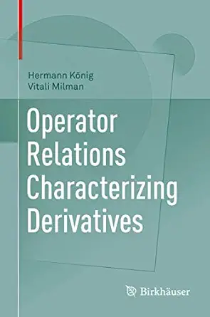 operator relations characterizing derivatives 1st edition hermann ka nig ,vitali milman 3030002403,