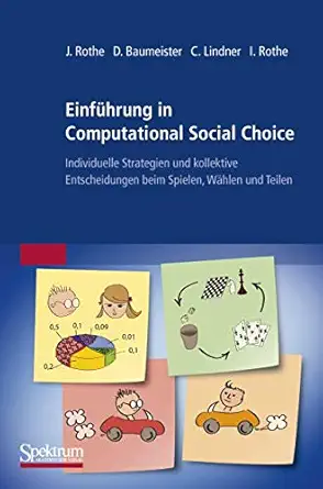 einfa 1/4hrung in computational social choice individuelle strategien und kollektive entscheidungen beim