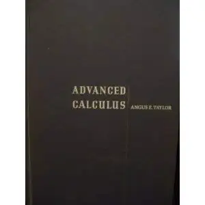 advanced calculus ginn and company 1st edition angus e taylor 0471051705, 978-0471051701