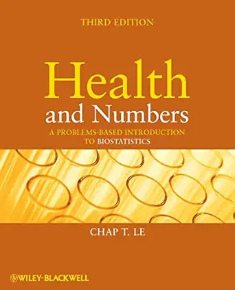 health and numbers a problems based introduction to biostatistics 1st edition chap t le 0470185899,