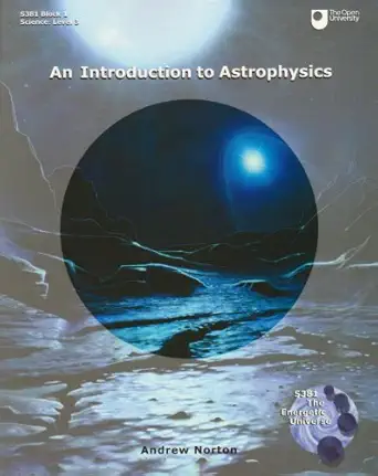 introduction to astrophysics 1st edition andrew norton 0749297638, 978-0749297633