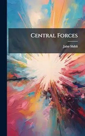 central forces 1st edition jabir shibli 1024406830, 978-1024406832
