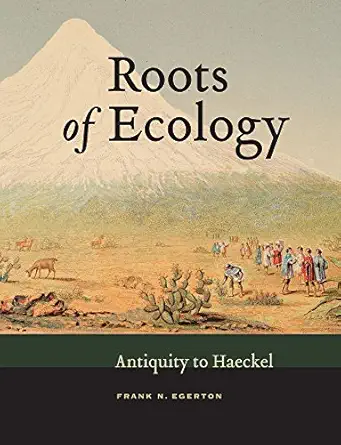 roots of ecology antiquity to haeckel 1st edition frank n egerton 0520271742, 978-0520271746