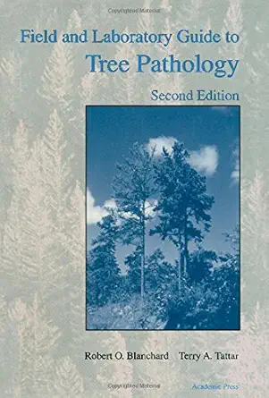 field and laboratory guide to tree pathology 1st edition robert o blanchard ,terry a tattar 012103982x,