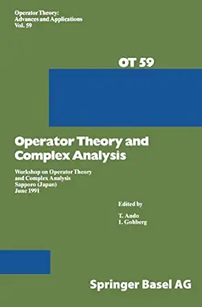 workshop on operator theory and complex analysis sapporo japan june 1991 1st edition t ando ,i gohberg