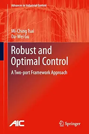 robust and optimal control a two port framework approach 1st edition mi ching tsai ,da wei gu 1447162560,