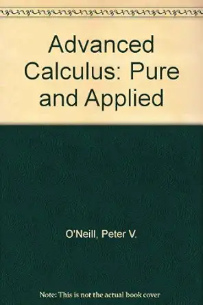 advanced calculus pure and applied 1st edition peter v o\\\\\\\'neil 0023893206, 978-0023893209