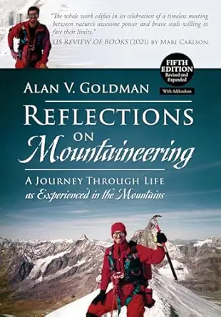 reflections on mountaineering a journey through life as experienced in the mountains with addendum 1st
