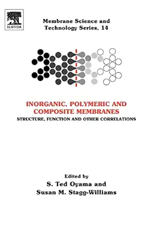 inorganic polymeric and composite membranes structure function and other correlations 1st edition s ted oyama