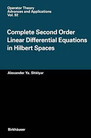 complete second order linear differential equations in hilbert spaces 1st edition alexander ya shklyar