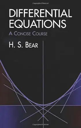 differential equations a concise course 1st edition h s bear 0486406784, 978-0486406787