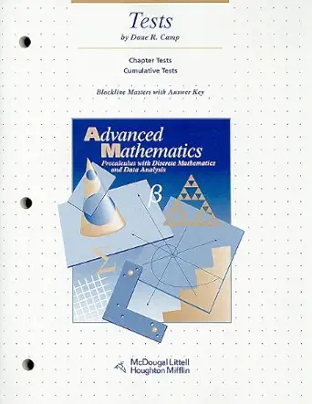 advanced mathematics precalculus with discrete mathematics and data analysis tests 1st edition dane r camp