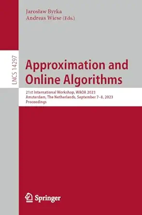 approximation and online algorithms 21st international workshop waoa 2023 amsterdam the netherlands september