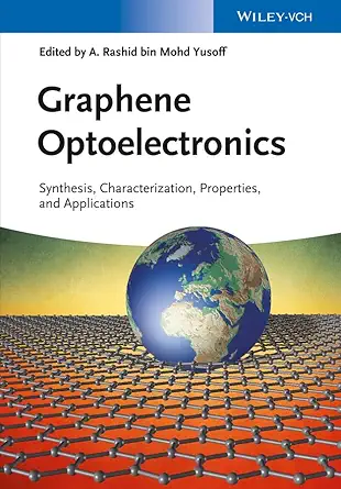graphene optoelectronics synthesis characterization properties and applications 1st edition a rashid bin mohd