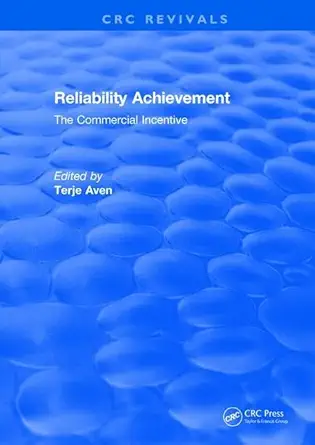 reliability achievement the commercial incentive 1st edition terje aven 1315897245, 978-1315897240