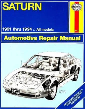saturn automotive repair manual/1991 thru 1994 all models 1st edition mark ryan ,john harold haynes