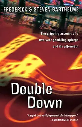 double down reflections on gambling and loss 1st edition frederick barthelme ,steven barthelme 0156010704,