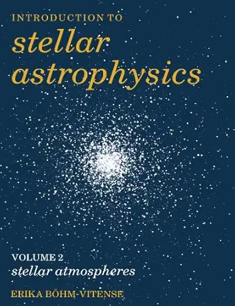 introduction to stellar astrophysics 1st edition erika ba hm vitense 0521348706, 978-0521348706