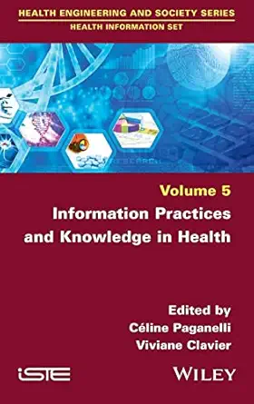 information practices and knowledge in health 1st edition celine paganelli ,viviane clavier 1786306115,