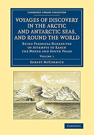 voyages of discovery in the arctic and antarctic seas and round the world being personal narratives of
