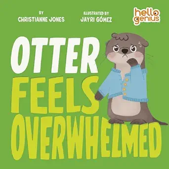 otter feels overwhelmed 1st edition acquisitions editor christianne jones ,jayri ga mez 1684363497,
