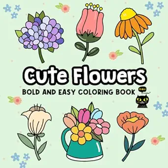 cute flowers bold and easy coloring book a stress free journey to relaxation for adults and kids featuring