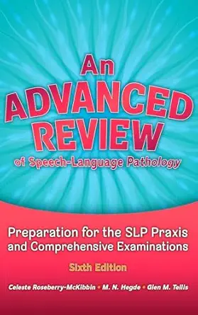An Advanced Review Of Speecha Language Pathology Preparation For The Slp Praxis And Comprehensive Examinations