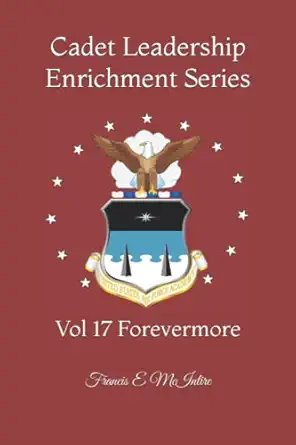 cadet leadership enrichment series vol 17 forevermore 1st edition francis e mcintire 1797054368,