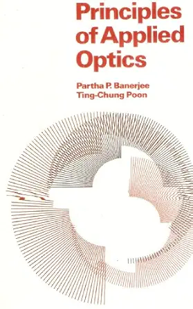 principles of applied optics 1st edition partha p banerjee ,ting chung poon 0256088608, 978-0256088601