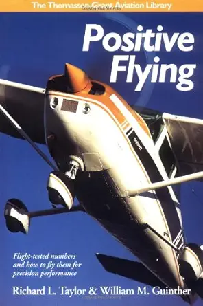 positive flying flight tested numbers and how to fly them for precision performance 1st edition richard l