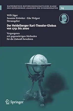 der heidelberg karl theodor globus von 1751 bis 2000 vergangenes mit gegenwa rtigen methoden fa 1/4r die