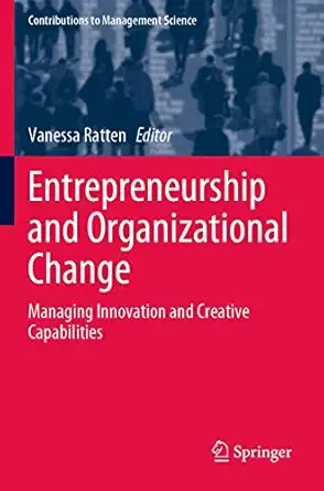 entrepreneurship and organizational change managing innovation and creative capabilities 1st edition vanessa