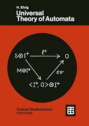 universal theory of automata a categorical approach 1st edition h ehrig ,k d kiermeierh j kreowskiw ka