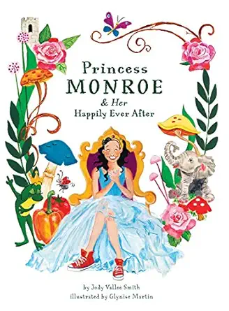 princess monroe and her happily ever after 1st edition jody smith ,glynise martin 1948604035, 978-1948604031