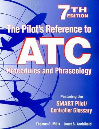 the pilots reference to atc procedures and phraseology 1st edition thomas s mills 0935695249, 978-0935695243