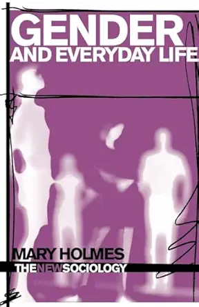 gender and everyday life 1st edition mary holmes 041542349x, 978-0415423496