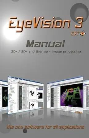 eyevision3 manual 2d / 3d and thermo image processing 1st edition h klein 1976232317, 978-1976232312
