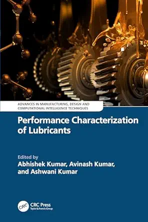 performance characterization of lubricants 1st edition abhishek kumar ,avinash kumar ,ashwani kumar
