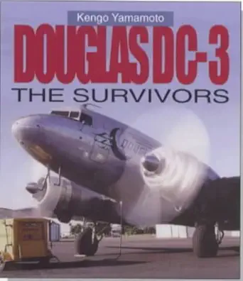 douglas dc 3 the survivors 1st edition kengo yamamoto 1840371528, 978-1840371529