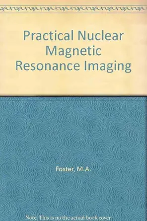 practical nmr imaging 1st edition m a foster ,j m s hutchison 1852210117, 978-1852210113