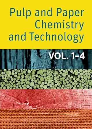 pulp and paper chemistry and technology 1st edition monica ek ,ga ran gellerstedt ,gunnar henriksson
