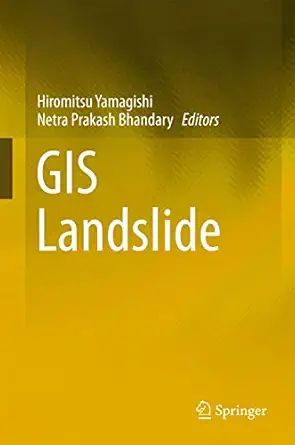gis landslide 1st edition hiromitsu yamagishi ,netra prakash bhandary 4431543902, 978-4431543909
