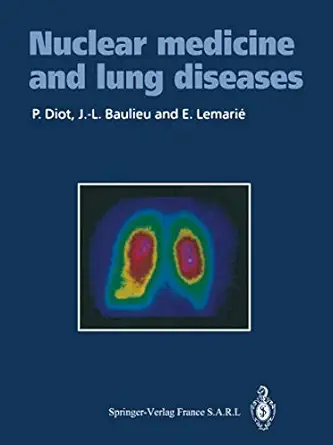 nuclear medicine and lung diseases 1st edition patrice diot ,jean louis baulieu ,etienne lemarie ,p jallet ,p