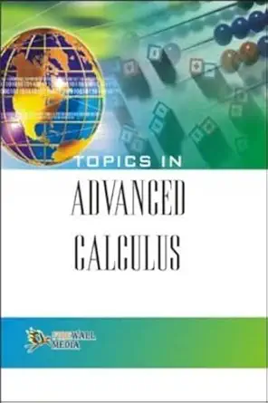 topics in advanced calculus 1st edition dr kulbhushan prakash om p chug 8131803309, 978-8131803301