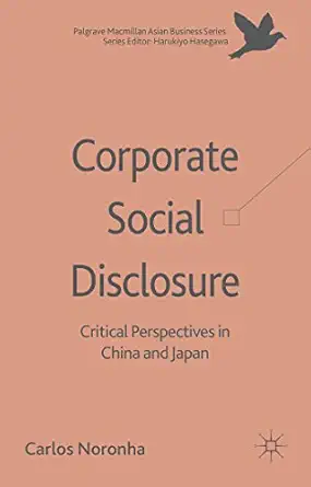 corporate social disclosure critical perspectives in china and japan 1st edition c noronha 1137414677,